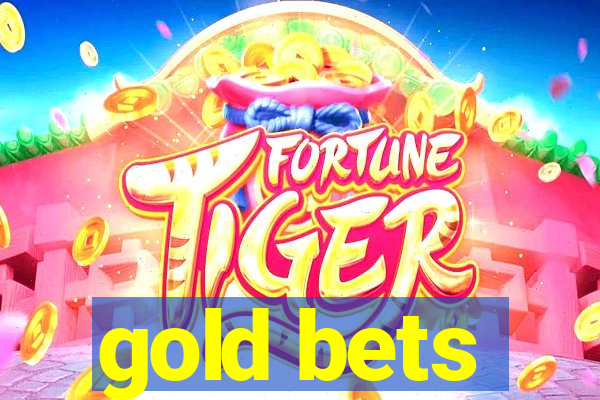 gold bets